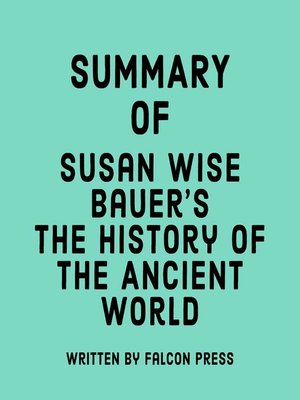 cover image of Summary of Susan Wise Bauer's the History of the Ancient World